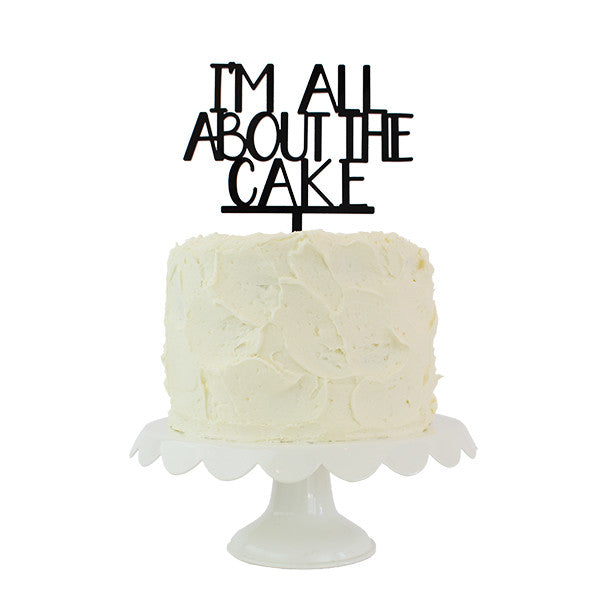 I'm All About the Cake, Cake Topper